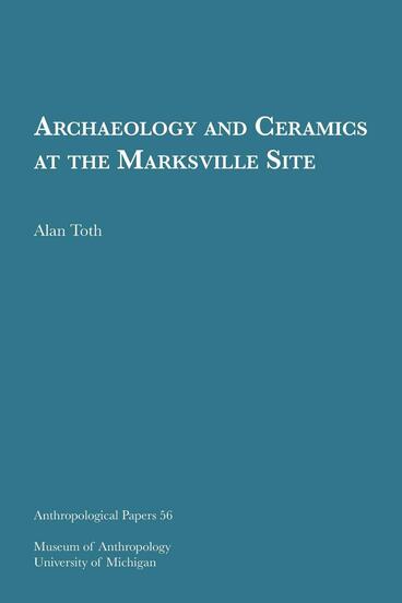 Cover of Archaeology and Ceramics at the Marksville Site | Alan Toth | 9780932206541