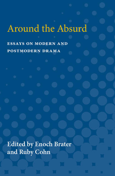 Cover of Around the Absurd - Essays on Modern and Postmodern Drama
