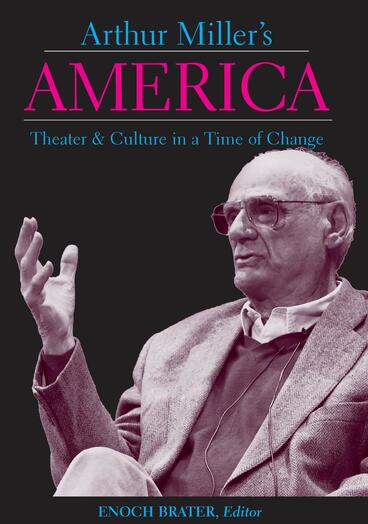 Cover of Arthur Miller's America - Theater and Culture in a Time of Change