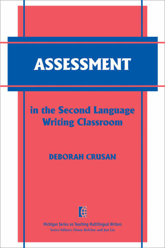 Cover of Assessment in the Second Language Writing Classroom