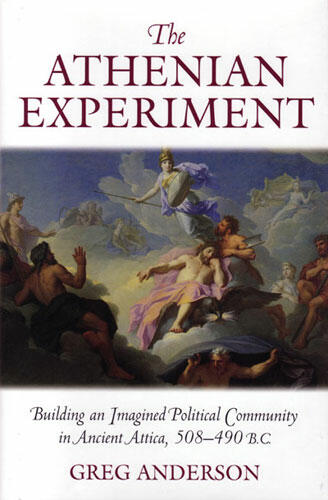 Cover of The Athenian Experiment - Building an Imagined Political Community in Ancient Attica, 508-490 B.C.