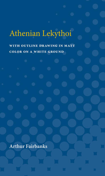 Cover of Athenian White Lekythoi - With Outline Drawing in Matt Color on a White Ground