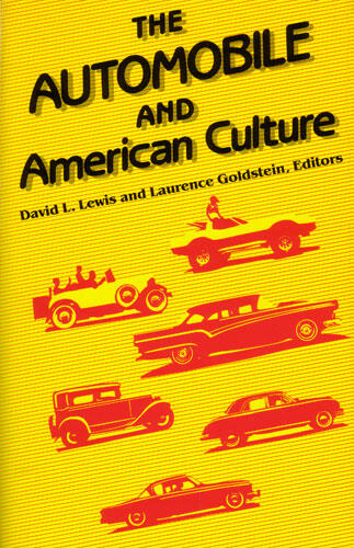 Cover of Automobile and American Culture | David L. Lewis &amp; Laurence Goldstein | 9780472080441