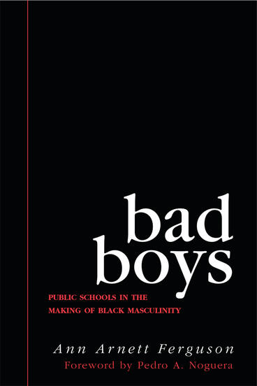 Cover of Bad Boys - Public Schools in the Making of Black Masculinity