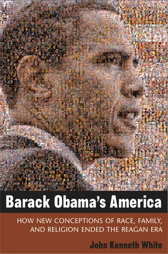 Cover of Barack Obama's America - How New Conceptions of Race, Family, and Religion Ended the Reagan Era