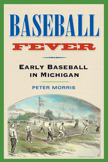 Cover of Baseball Fever - Early Baseball in Michigan