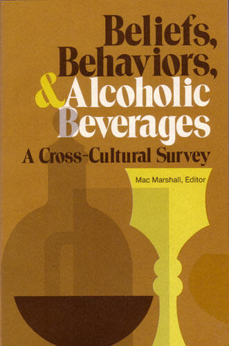 Cover of Beliefs, Behaviors, and Alcoholic Beverages - A Cross-Cultural Survey