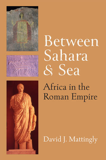Cover of Between Sahara and Sea - Africa in the Roman Empire