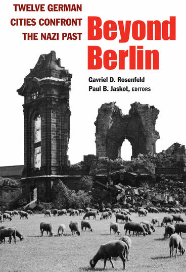 Cover of Beyond Berlin - Twelve German Cities Confront the Nazi Past