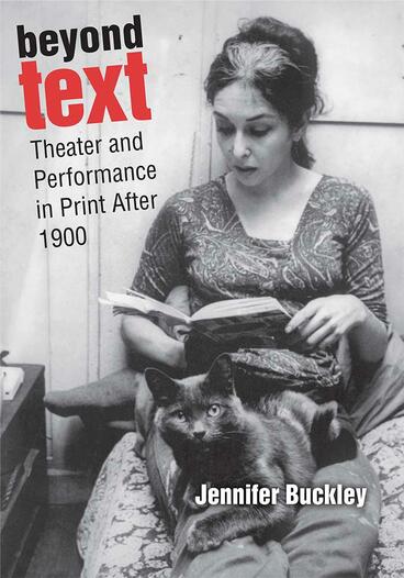 Cover of Beyond Text - Theater and Performance in Print After 1900