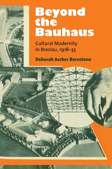 Cover of Beyond the Bauhaus - Cultural Modernity in Breslau, 1918-33