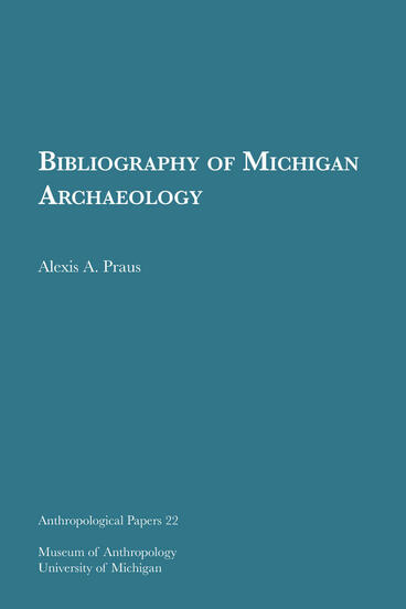 Cover of Bibliography of Michigan Archaeology | Alexis A. Praus | 9781949098235
