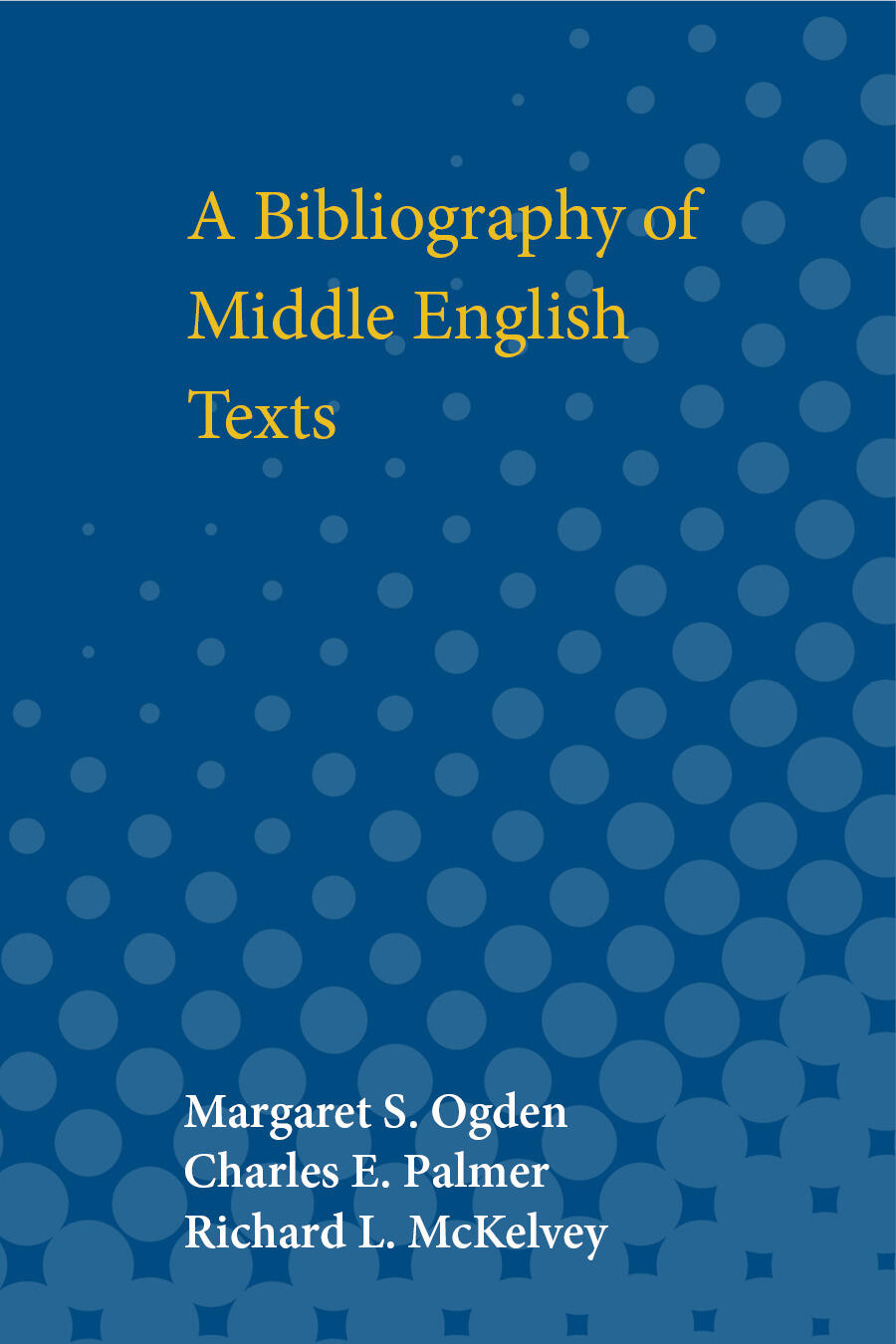 Bibliography of Middle English texts | Margaret S. Ogden, Charles