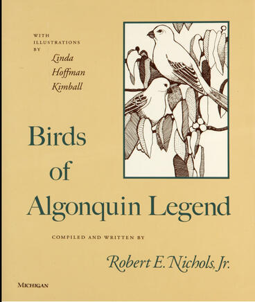 Cover of Birds of Algonquin Legend | Robert E. Nichols &amp; Linda Hoffman Kimball | 9780472224067