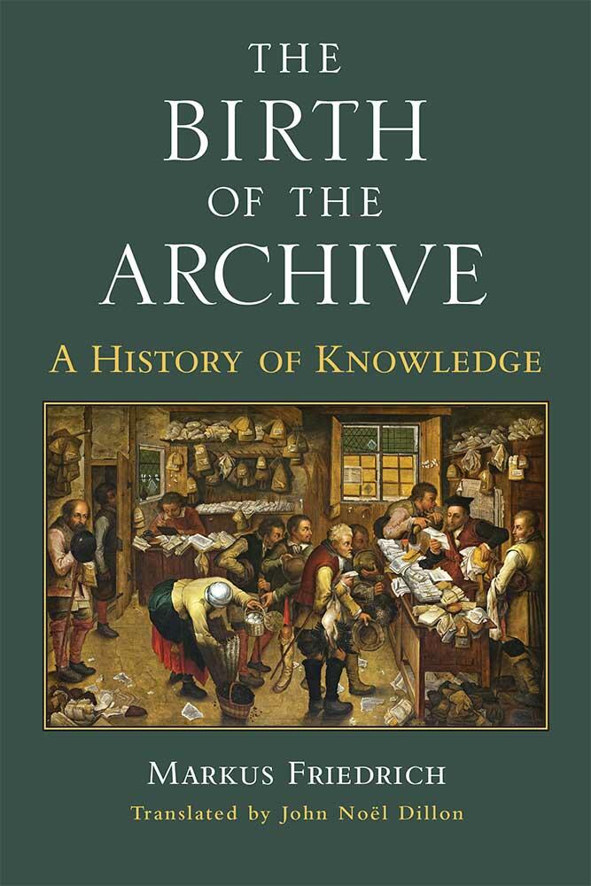 The Birth of the Archive  University of Michigan Press