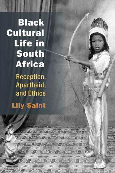 Cover of Black Cultural Life in South Africa - Reception, Apartheid, and Ethics