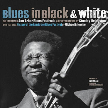 Cover of Blues in Black and White - The Landmark Ann Arbor Blues Festivals