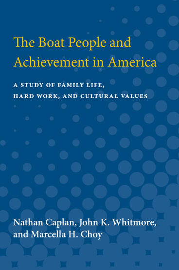 Cover of The Boat People and Achievement in America - A Study of Family Life, Hard Work, and Cultural Values