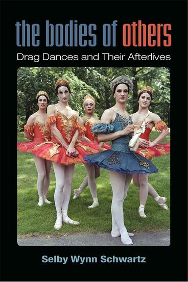Cover of The Bodies of Others - Drag Dances and Their Afterlives