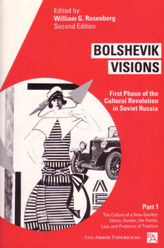 Cover of Bolshevik Visions - First Phase of the Cultural Revolution in Soviet Russia, Part 1