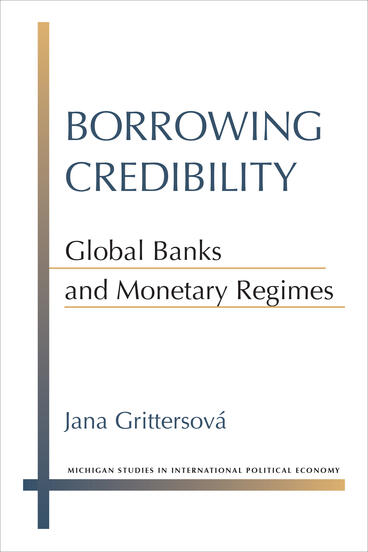 Cover of Borrowing Credibility - Global Banks and Monetary Regimes