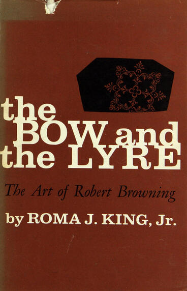 Cover of Bow and the Lyre: The Art of Robert Browning | Roma A. King | 9780472910847