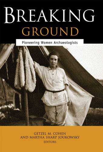 Cover of Breaking Ground - Pioneering Women Archaeologists