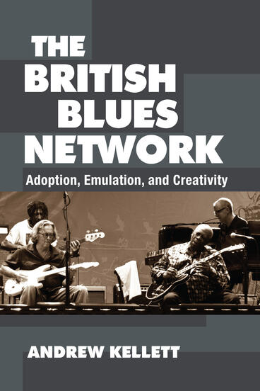 Cover of The British Blues Network - Adoption, Emulation, and Creativity