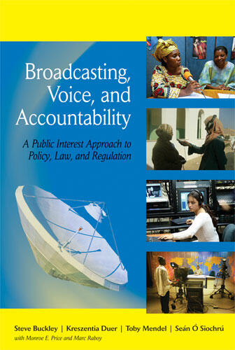 Cover of Broadcasting, Voice, and Accountability - A Public Interest Approach to Policy, Law, and Regulation