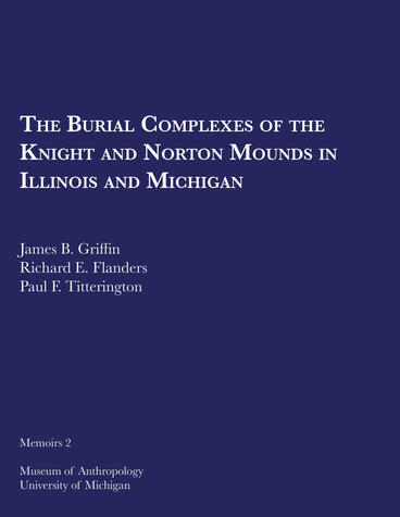 Cover of The Burial Complexes of the Knight and Norton Mounds in Illinois and Michigan