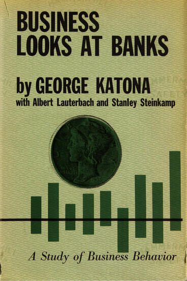Cover of Business Looks at Banks: A Study of Business Behavior | George Katona, Albert Lauterbach, and Stanley Steinkamp | 9780472911882