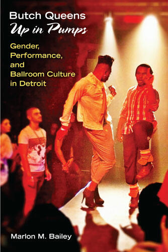 Cover of Butch Queens Up in Pumps - Gender, Performance, and Ballroom Culture in Detroit