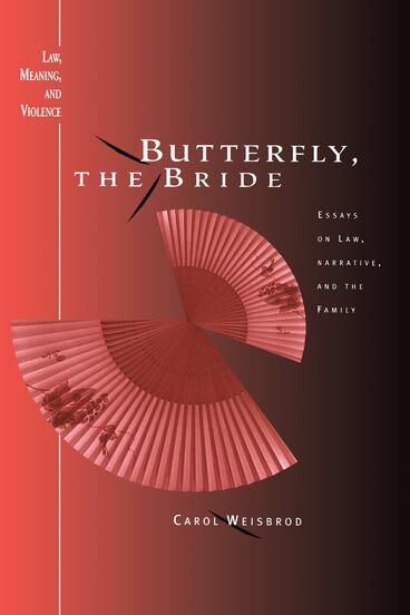 Cover of Butterfly, the Bride - Essays on Law, Narrative, and the Family