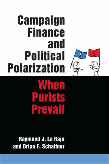 Cover of Campaign Finance and Political Polarization - When Purists Prevail