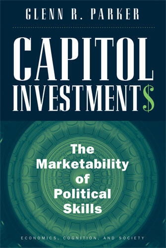 Cover of Capitol Investments - The Marketability of Political Skills