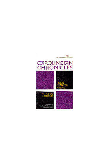 Cover of Carolingian Chronicles - Royal Frankish Annals and Nithard's Histories