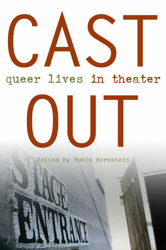 Cover of Cast Out - Queer Lives in Theater