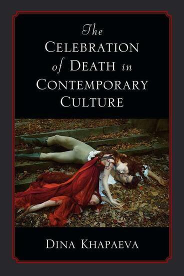 Cover of The Celebration of Death in Contemporary Culture
