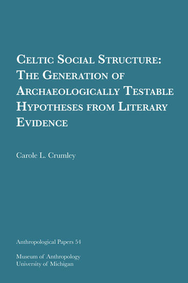 Cover of Celtic Social Structure - The Generation of Archaeologically Testable Hypotheses from Literary Evidence