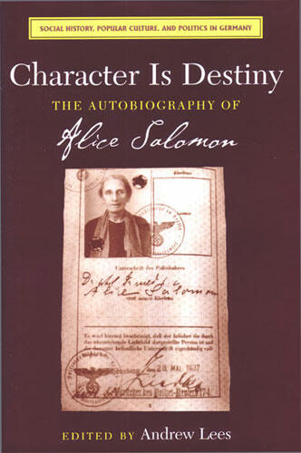 Cover of Character Is Destiny - The Autobiography of Alice Salomon