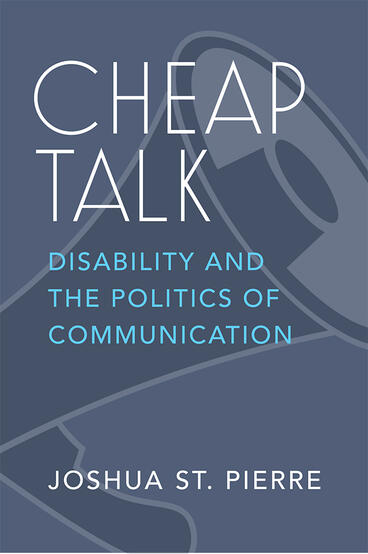 Cover of Cheap Talk - Disability and the Politics of Communication
