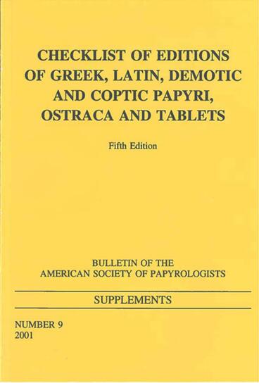 Cover of Checklist of Editions of Greek, Latin, Demotic and Coptic Papyri, Ostraca and Tablets - Fifth Edition