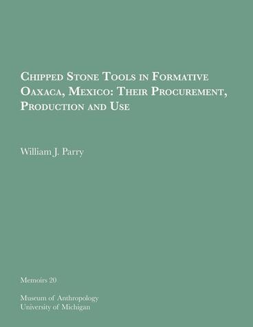 Cover of Chipped Stone Tools in Formative Oaxaca, Mexico: Their Procurement, Production and Use