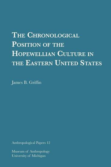 Cover of The Chronological Position of the Hopewellian Culture in the Eastern United States