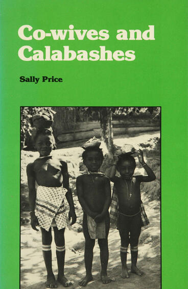 Cover of Co-wives and Calabashes | Sally Price | 9780472223886