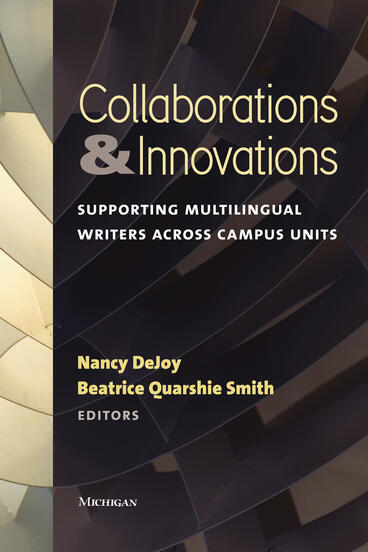 Cover of Collaborations &amp; Innovations - Supporting Multilingual Writers across Campus Units