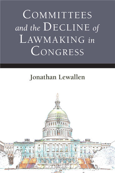 Cover of Committees and the Decline of Lawmaking in Congress