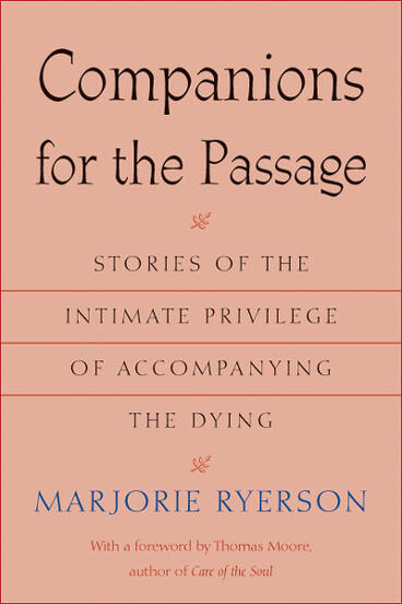 Cover of Companions for the Passage - Stories of the Intimate Privilege of Accompanying the Dying