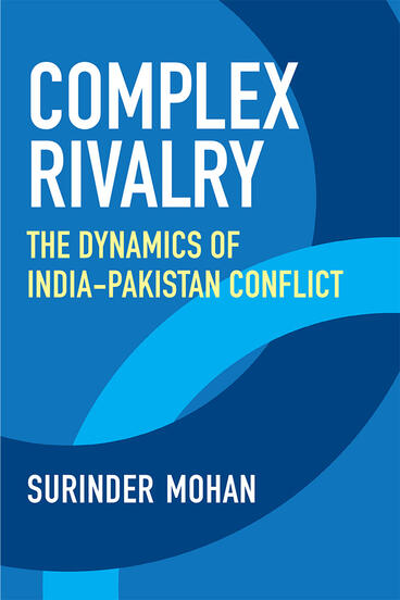Cover of Complex Rivalry - The Dynamics of India-Pakistan Conflict