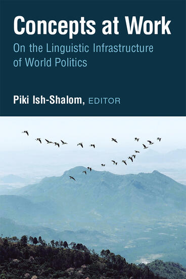 Cover of Concepts at Work - On the Linguistic Infrastructure of World Politics